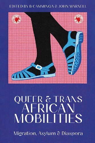 Queer And Trans African Mobilities Migration Asylum And Diaspora 1st Edition B Camminga John Marnell