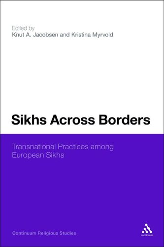 Sikhs Across Borders Transnational Practices Of European Sikhs Knut A Jacobsen Kristina Myrvold Editors