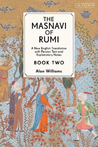 The Masnavi Of Rumi Volume Book Two A New English Translation With Persian Text And Explanatory Notes Alan Williams