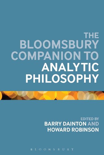 The Bloomsbury Companion To Analytic Philosophy Barry Daintonand Howard Robinson Editors