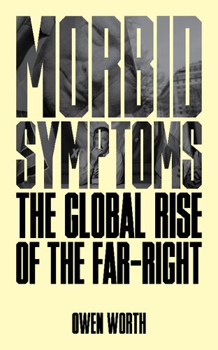 Morbid Symptoms The Global Rise Of The Farright Worth Owen