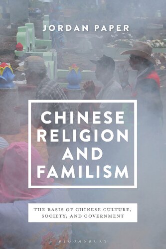 Chinese Religion And Familism The Basis Of Chinese Culture Society And Government Jordan Paper