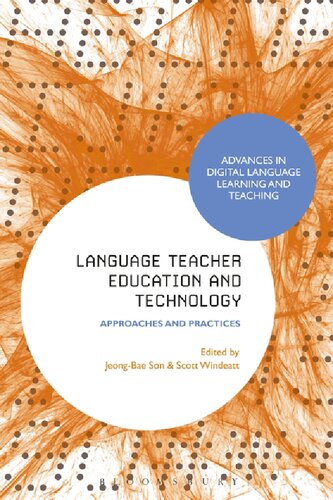 Language Teacher Education And Technology Approaches And Practices Jeongbae Son Scott Windeatt