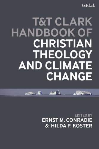 Tt Clark Handbook Of Christian Theology And Climate Change Ernst M Conradie Hilda P Koster