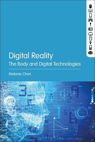 Digital Reality The Body And Digital Technologies Melanie Chan