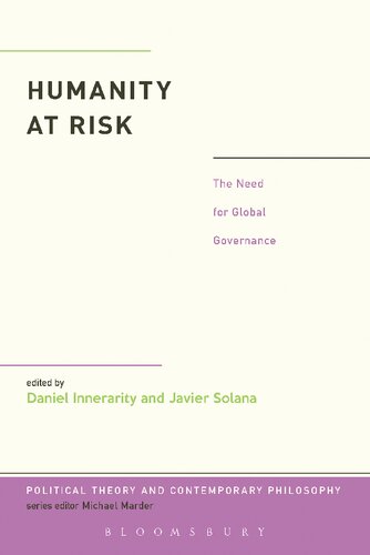Humanity At Risk The Need For Global Governance Daniel Innerarity Javier Solana Sandra Kingery Stephen Williams Editors