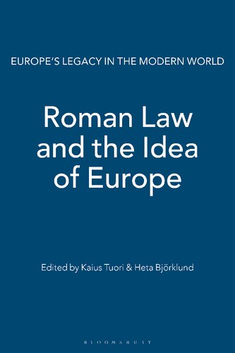 Roman Law And The Idea Of Europe Kaius Tuori Heta Bjrklund