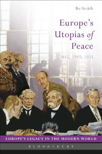 Europes Utopias Of Peace 1815 1919 1951 Bo Strth