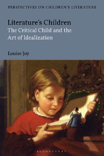 Literatures Children The Critical Child And The Art Of Idealization Louise Joy