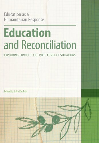 Education And Reconciliation Exploring Conflict And Postconflict Situations Julia Paulson Editor