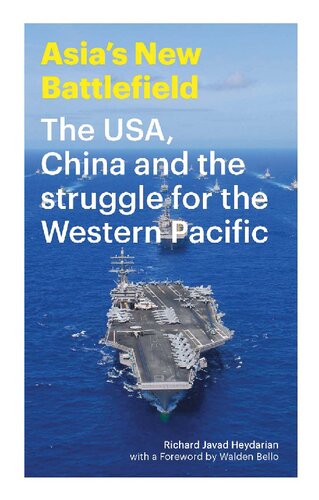 Asias New Battlefield The Usa China And The Struggle For The Western Pacific Richard Javad Heydarian