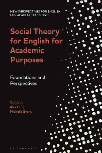 Social Theory For English For Academic Purposes Foundations And Perspectives Alex Ding Michelle Evans Editors