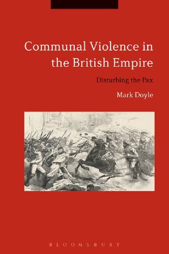 Communal Violence In The British Empire Disturbing The Pax Mark Doyle