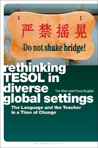 Rethinking Tesol In Diverse Global Settings The Language And The Teacher In A Time Of Change Tim Marr Fiona English