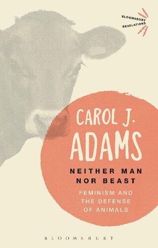 Neither Man Nor Beast Feminism And The Defense Of Animals Carol J Adams
