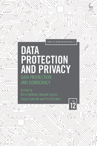 Data Protection And Privacy Data Protection And Democracy Dara Hallinan Ronald Leenes Serge Gutwirth Paul De Hert Editors