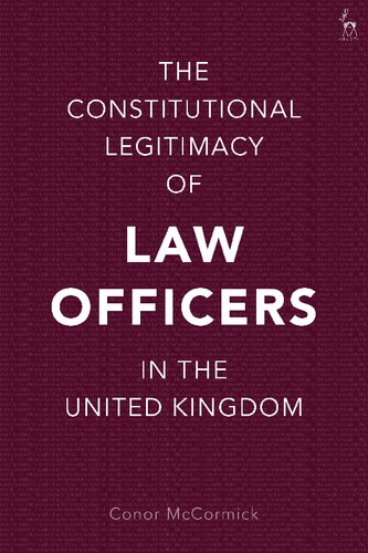 The Constitutional Legitimacy Of Law Officers In The United Kingdom Conor Mccormick