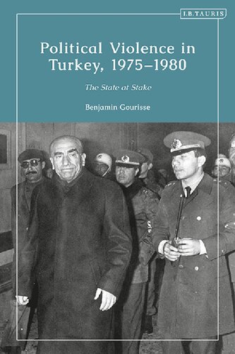 Political Violence In Turkey 19751980 The State At Stake Benjamin Gourisse
