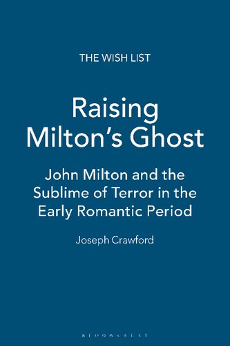 Raising Miltons Ghost John Milton And The Sublime Of Terror In The Early Romantic Period Joseph Crawford