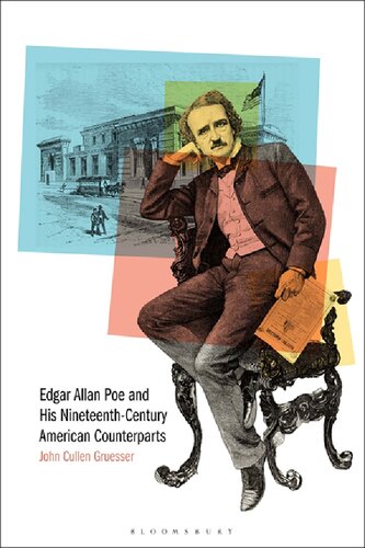 Edgar Allan Poe And His Nineteenthcentury American Counterparts John Cullen Gruesser