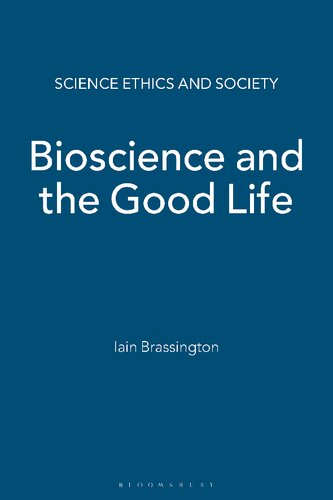 Bioscience And The Good Life Iain Brassington
