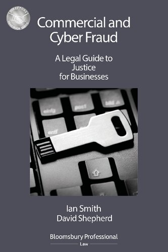Commercial And Cyber Fraud A Legal Guide To Justice For Businesses Ian Smith David Shepherd
