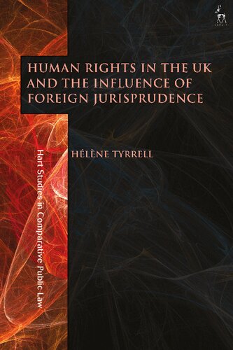 Human Rights In The Uk And The Influence Of Foreign Jurisprudence Hlne Tyrrell