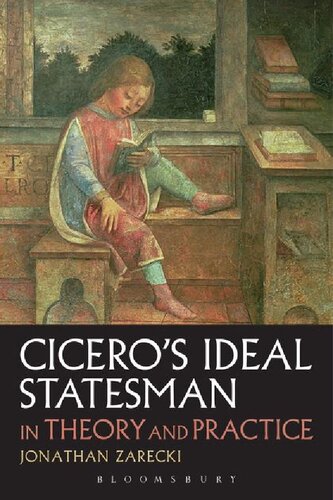Ciceros Ideal Statesman In Theory And Practice Jonathan Zarecki