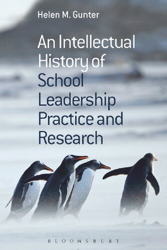 An Intellectual History Of School Leadership Practice And Research Helen M Gunter