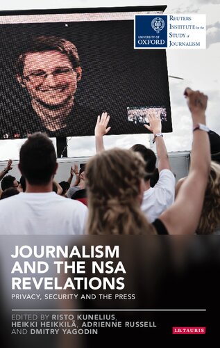 Journalism And The Nsa Revelations Privacy Security And The Press Risto Kunelius Heikki Heikkil Adrienne Russell Dmitry Yagodin Editors