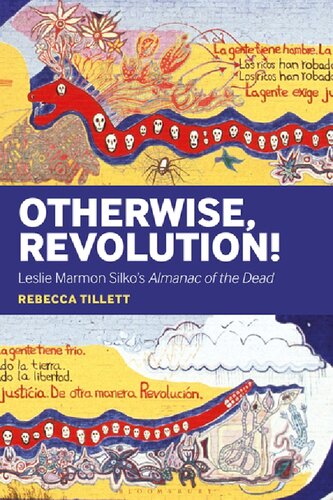 Otherwise Revolution Leslie Marmon Silkos Almanac Of The Dead Rebecca Tillett