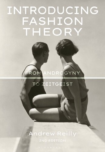 Introducing Fashion Theory From Androgyny To Zeitgeist Andrew Reilly