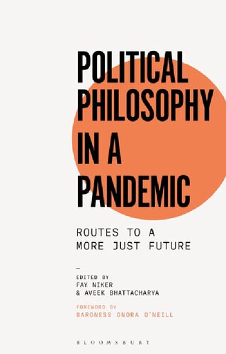 Political Philosophy In A Pandemic Routes To A More Just Future Fay Niker Aveek Bhattacharya Editors