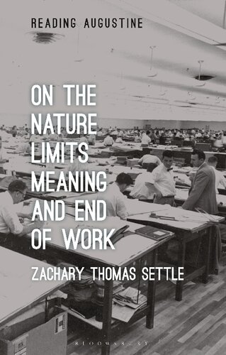 On The Nature Limits Meaning And End Of Work Zachary Thomas Settle