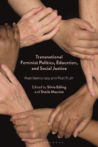 Transnational Feminist Politics Education And Social Justice Post Democracy And Post Truth Silvia Edling Sheila L Macrine Editor