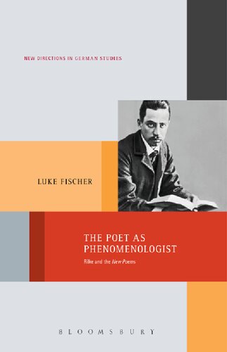 The Poet As Phenomenologist Rilke And The New Poems Luke Fischer