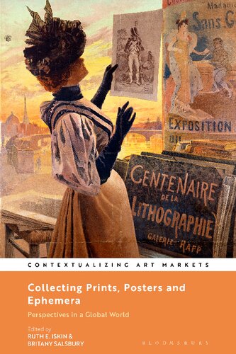 Collecting Prints Posters And Ephemera Perspectives In A Global World Ruth E Iskin Britany Salsbury