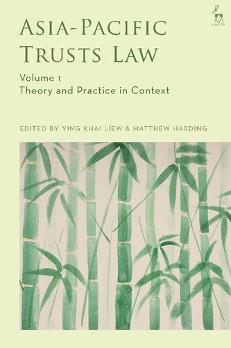 Asiapacific Trusts Law Volume 1 Theory And Practice In Context Ying Khai Liew Matthew Harding Editors