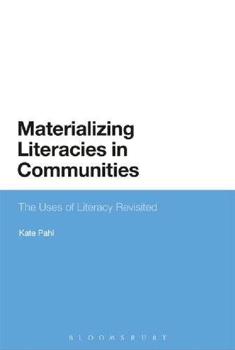 Materializing Literacies In Communities The Uses Of Literacy Revisited Kate Pahl