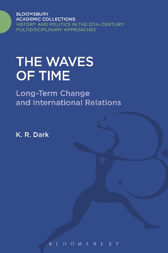 The Waves Of Time Longterm Change And International Relations K R Dark