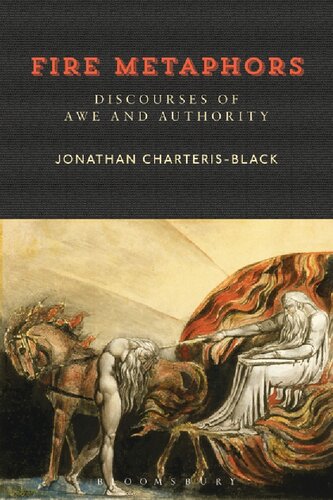 Fire Metaphors Discourses Of Awe And Authority Jonathan Charteris Black