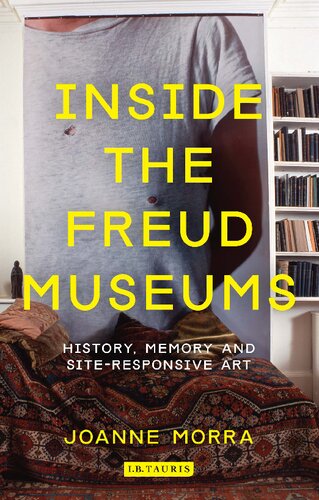 Inside The Freud Museums History Memory And Siteresponsive Art Joanne Morra