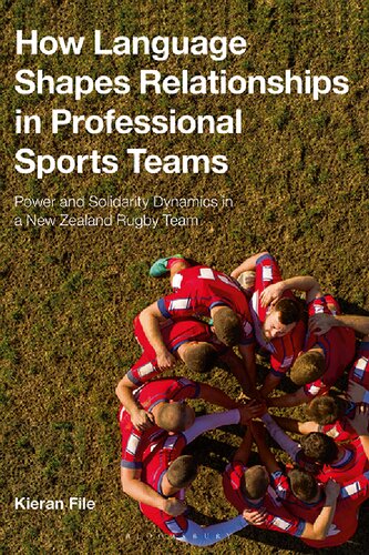How Language Shapes Relationships In Professional Sports Teams Power And Solidarity Dynamics In A New Zealand Rugby Team Kieran File