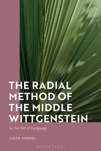 The Radial Method Of The Middle Wittgenstein In The Net Of Language Piotr Dehnel