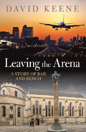 Leaving The Arena A Story Of Bar And Bench David Keene