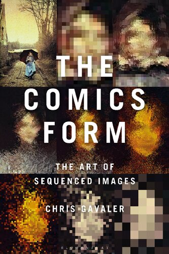 The Comics Form The Art Of Sequenced Images Chris Gavaler