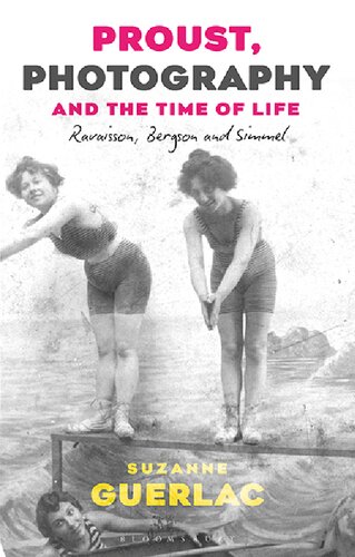 Proust Photography And The Time Of Life Ravaisson Bergson And Simmel Suzanne Guerlac