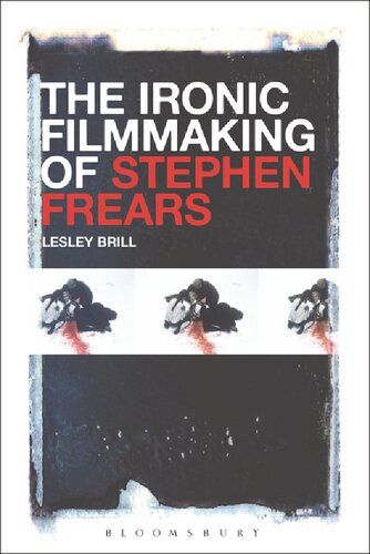 The Ironic Filmmaking Of Stephen Frears Lesley Brill