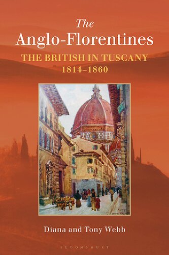 The Angloflorentines The British In Tuscany 18141860 Tony Webb