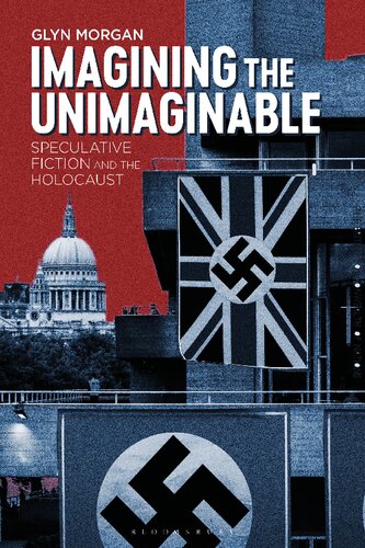 Imagining The Unimaginable Speculative Fiction And The Holocaust Glyn Morgan